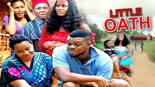 Little Oath Season 1 - Ken Erics 2017 Latest Nigerian Nollywood Movie