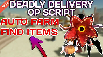 [NEW] Deadly Delivery OP Script (2025) PASTEBIN - Auto Farm | Find Items | Go to Elevator