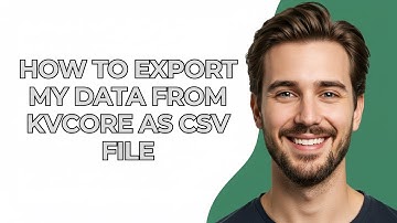 How to Export My Data From Kvcore as Csv File - GUIDE!