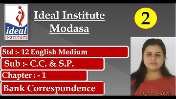 Std :- 12 English Medium | Sub :- C.C. & S.P. |Chapter : - 1 |Bank Correspondence By Deepika Madam