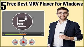 5 Free Best Video Players For Playing MKV Files On Windows 11, Windows 10, Windows 8, Windows 7 screenshot 1