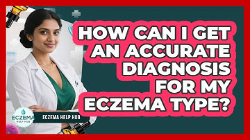 How Can I Get An Accurate Diagnosis For My Eczema Type? - Eczema Help Hub