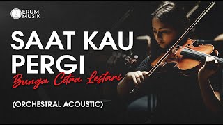 Download Lagu Saat Kau Pergi - BCL (Cover Erumi) Orchestra Acoustic MP3 Download Lagu Saat Kau Pergi - BCL (Cover Erumi) Orchestra Acoustic MP3