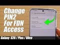Galaxy s20s20 how to change pin2 for fnd access