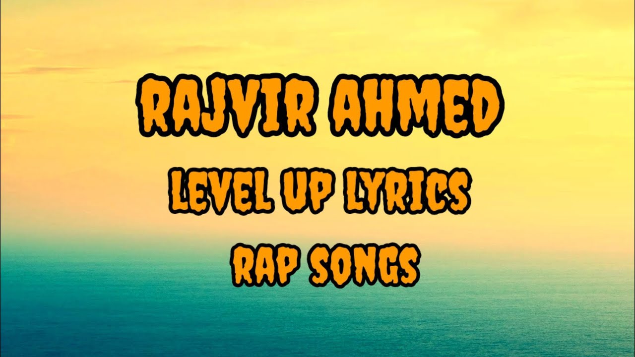 Rajvir ahmed level up lyrics 