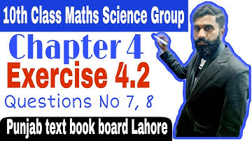 "10th class maths| chapter 4|| exercise 4.2|| Q#(7,8) |solved in Urdu English Medium"