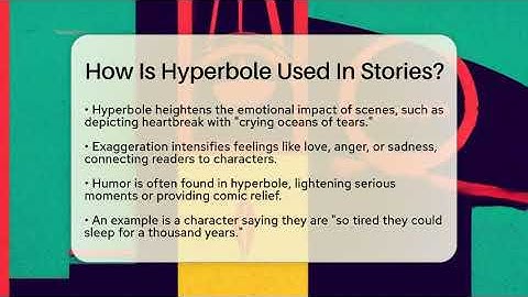 How Is Hyperbole Used In Stories? - The Prose Path