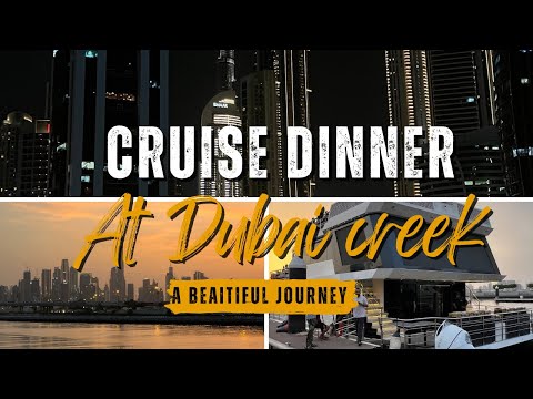 Cruise with Stunning Views | Dubai Creek Night | buffet Dinner |Golden Hour on Water |Dubai Creek