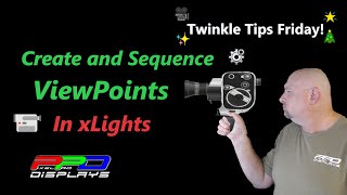 🎥Twinkle Tips Friday: Camera Views in xLights! 🎥