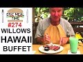 Willows HAWAIIAN Buffet - Eric Meal Time #274
