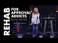 REHAB for Approval Addicts - Part 1 | Beth Moore