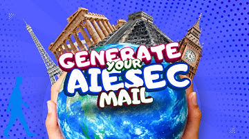 Step by Step Guide: Generating Your AIESEC email