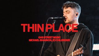 Thin Place (Live) – Gas Street Music, Michael Shannon, Zo Chilengwe