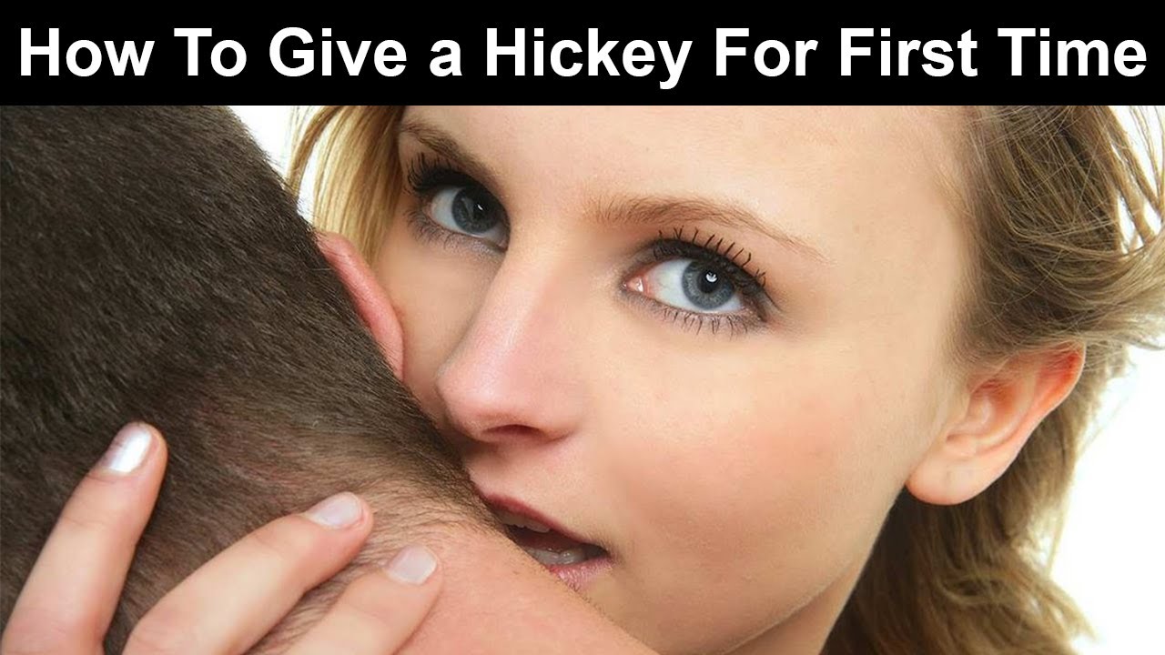 How To Give A Girl A Hickey