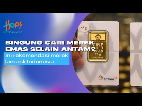 Bingung Cari Merek  Emas Selain ANTAM?? Berikut ini Rekomendasi Merek lain Asli emas Indonesia