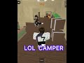 Campers @Mokiyt #mm2#Roblox