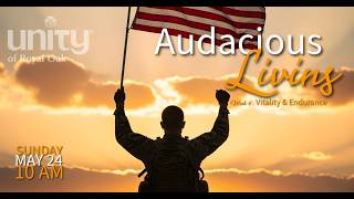 Sunday | 5/24/26 | Audacious Living: Vitality & Endurance