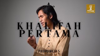 khalifah Pertama (Cover Mirwana) - The Prophecies #Projek4Khalifah