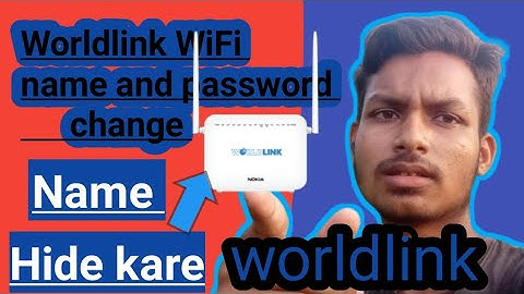 Worldlink WiFi router me name and password change Kare 2024||HIDE Name WiFi