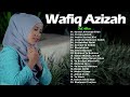 Full Album Wafiq Azizah  - Sholawat Nabi Muhammad Saw Merdu Terbaru 2022