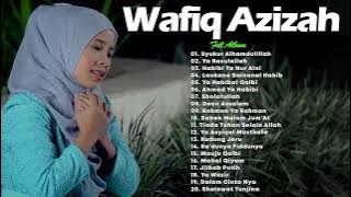 Full Album Wafiq Azizah  - Sholawat Nabi Muhammad Saw Merdu Terbaru 2022