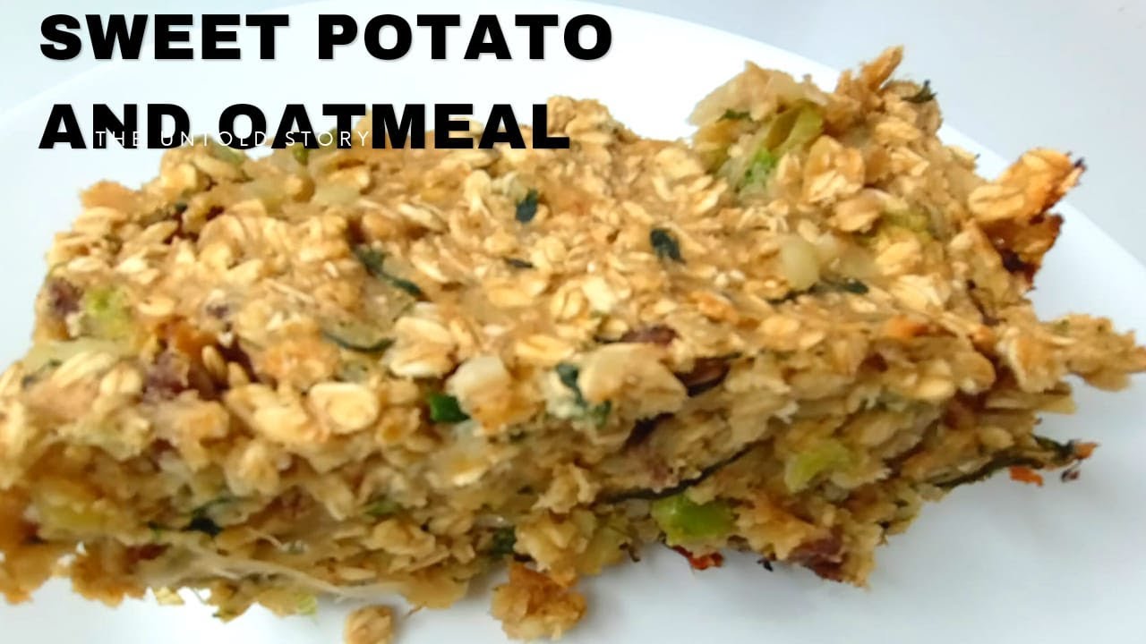 Delightful Sweet Potato And Oatmeal How to make Sweet Potato And