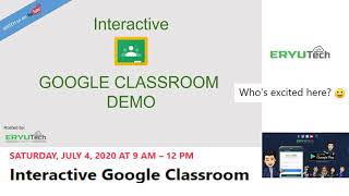 ERYUTECH Webinar- Interactive Google Classroom