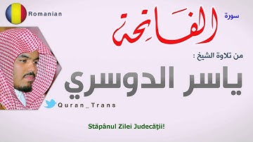 سورة الفاتحة مترجمة بالروماني ياسر الدوسري ,Translations Al-Fatihah in Romanian română Daco-Romanian