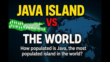Java Island vs The World | The Most Populated Island on Earth