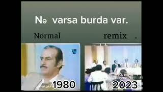 Ne Varsa Burda Va 1980 Vs 2023Normal Vs Remix