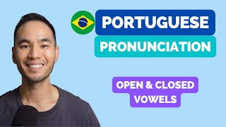 Brazilian Portuguese pronunciation: Open \& closed vowels