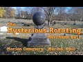 Ref:UcZbXKQBoS8 The mysterious rotating merchant ball - marion, ohio