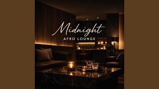 Soft Life Afro Chill - Midnight Afro Lounge
