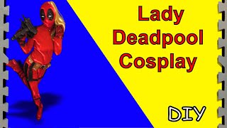 How To Make Lady Deadpools Costume (DIY)