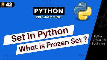 Set in Python | What is Frozen Set ? Python Tutorial For Beginners Part #42