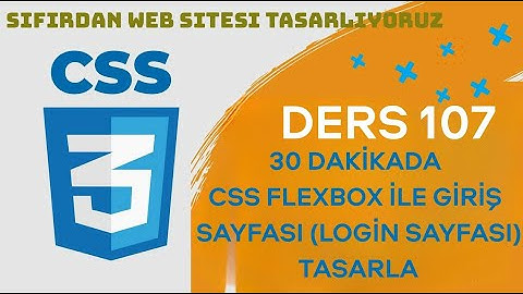 Flexbox ile 30 Dakika da Login(Giriş) Sayfası | CSS | SIFIRDAN WEB SİTESİ YAPIMI | FrontEnd Eğitim