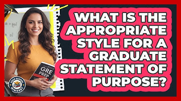 What Is The Appropriate Style For A Graduate Statement Of Purpose? - Grad School Mindset