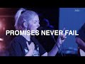 Promises Never Fail | Josie Buchanan | Bethel Church