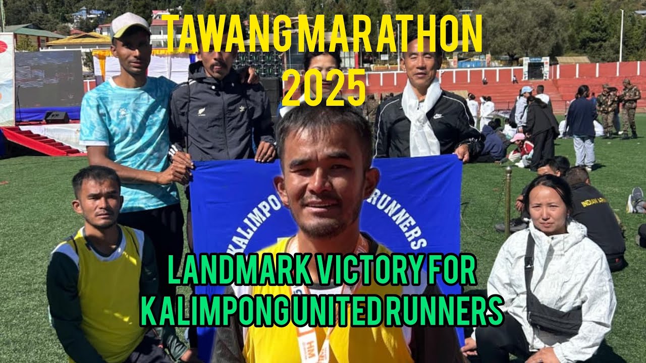 Tawang Marathon II A Landmark Victory for Kalimpong United Runners II Sarad Gurung II 2025.