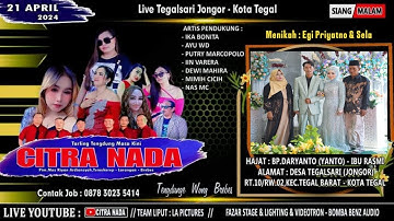 CITRA NADA LIVE DESA TEGALSARI (JONGOR) - KOTA TEGAL // 21 APRIL 2024