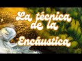 🎨La Técnica de la Encáustica: Pintura con Cera y Pigmentos