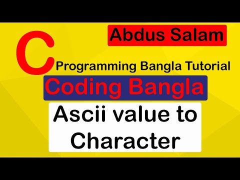 C Programming Tutorial 16: Ascii value to Character || Coding Bangla || Abdus Salam