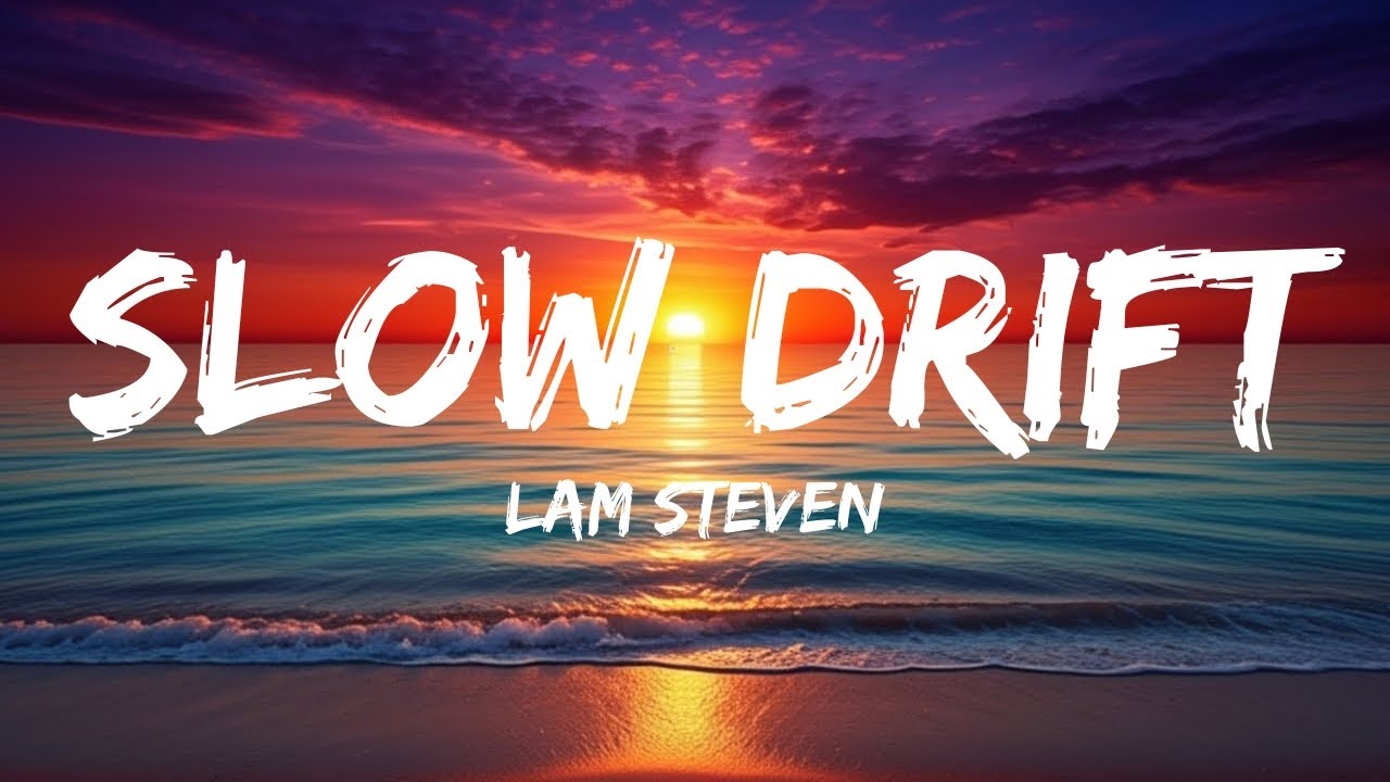 Slow Drift – Lam Steven (Official Lyrics) | Heartbreak Pop Song 2026