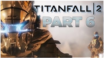Titanfall 2 - Campaign Walkthrough Part 6 [Mission 3: Blood and Rust] Single Player Gameplay