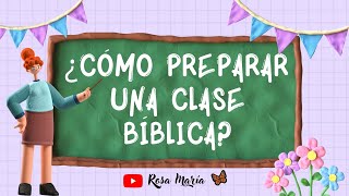 🛑¿Cómo PREPARAR una clase Bíblica 📚 @RosaMariaV #DIY #CLASESBIBLICASCONROSAMARIA