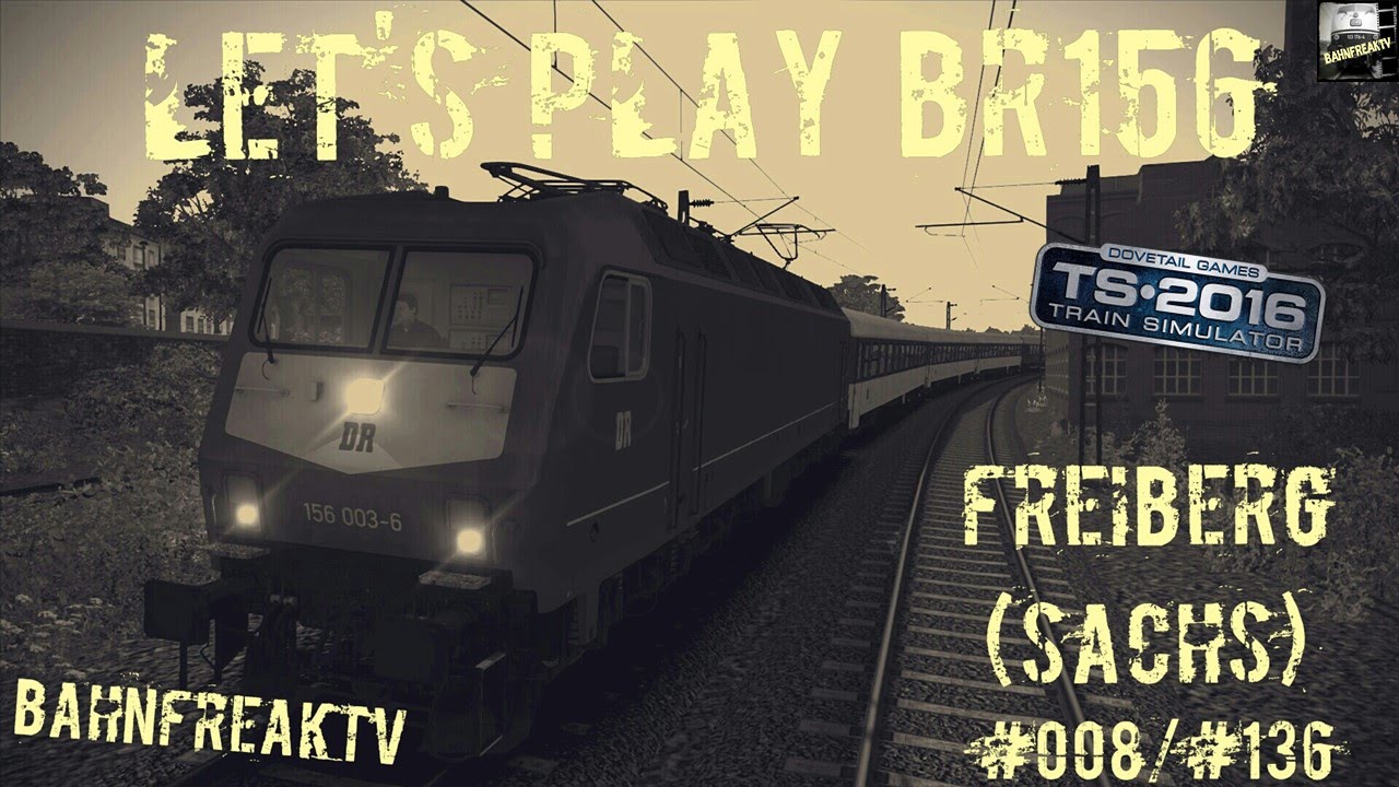 Let´s Play / BR156 / D963 / Freiberg (Sachs) / TS2016 / #008 / #136