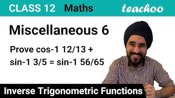 Misc 6 - Prove cos-1 12/13 + sin-1 3/5 = sin-1 56/65 - Miscellaneous - Teachoo