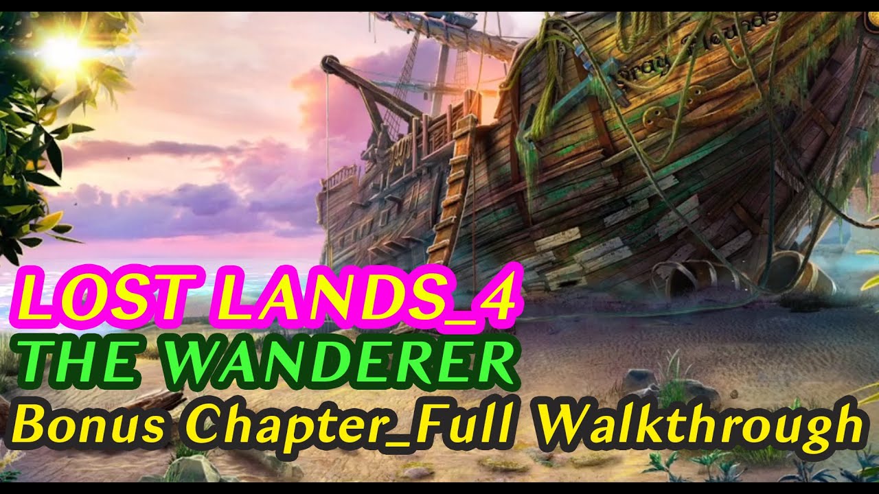 Lost Lands_4 (Bonus Chapter) The Wanderer_Full Walkthrough YouTube