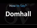How to Pronounce Domhall (correctly!)