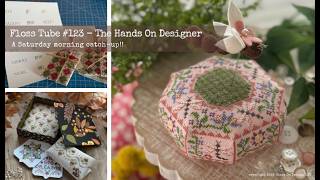 FLOSSTUBE 123: A Saturday Morning Catch Up:  Classes at Acorns & Threads & Spring Mingle